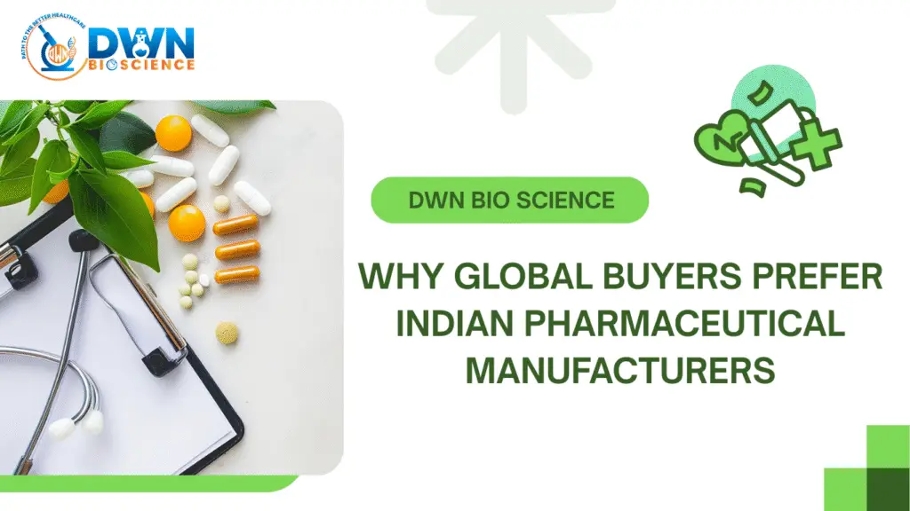 Why Global Buyers Prefer Indian Pharmaceutical Manufacturers